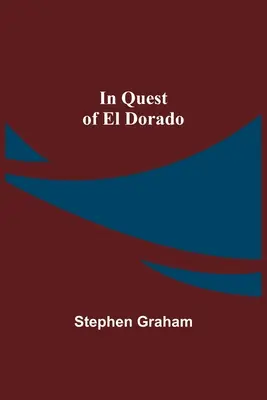 Při hledání Eldoráda - In Quest of El Dorado