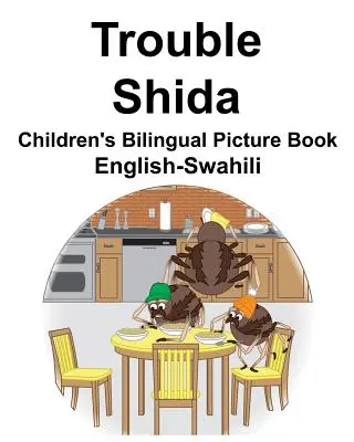 Anglicko-svahilský slovník Trouble/Shida Dětský dvojjazyčný obrázkový slovník - English-Swahili Trouble/Shida Children's Bilingual Picture Book
