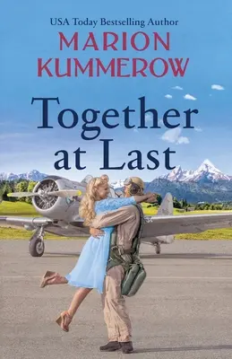Konečně spolu: Inspirativní román z 2. světové války o opravdové lásce a odolnosti - Together at Last: An inspiring WW2 Novel about true love and resilience