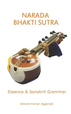 Narada Bhakti sútra: Bhakti Bhakti Bhakti: Podstata a sanskrtská gramatika - Narada Bhakti Sutra: Essence and Sanskrit Grammar