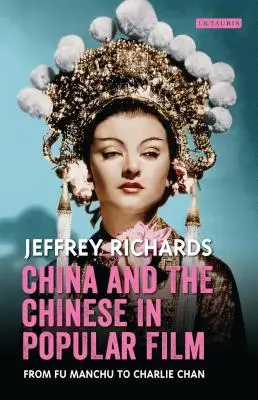 Čína a Číňané v populárním filmu: Od Fu Manchu po Charlieho Chana - China and the Chinese in Popular Film: From Fu Manchu to Charlie Chan