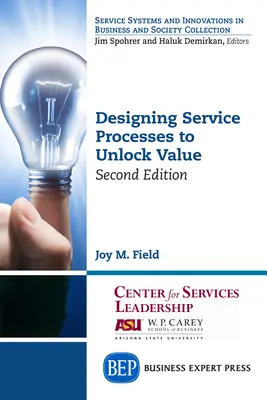 Designing Service Processes to Unlock Value, druhé vydání - Designing Service Processes to Unlock Value, Second Edition