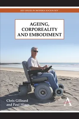 Stárnutí, tělesnost a ztělesnění - Ageing, Corporeality and Embodiment