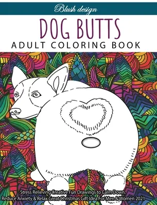 Psí zadky: Omalovánky pro dospělé - Dog Butts: Adult coloring book