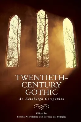 Gotika dvacátého století: Gothic: Edinburgh Companion - Twentieth-Century Gothic: An Edinburgh Companion