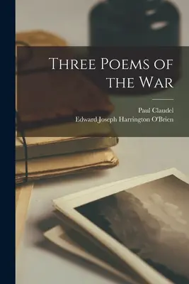 Tři válečné básně - Three Poems of the War