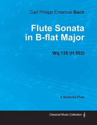 Flétnová sonáta B dur Wq.125 (H.552) - pro flétnu - Flute Sonata in B-flat Major Wq.125 (H.552) - For Flute