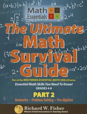 The Ultimate Math Survival Guide Part 2: Geometry, Problem Solving, and Pre-Algebra (Průvodce přežitím v matematice, 2. díl: Geometrie, řešení problémů a předalgebra) - The Ultimate Math Survival Guide Part 2: Geometry, Problem Solving, and Pre-Algebra