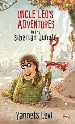 Dobrodružství strýčka Lea v sibiřské džungli - Uncle Leo'S Adventures In The Siberian Jungle