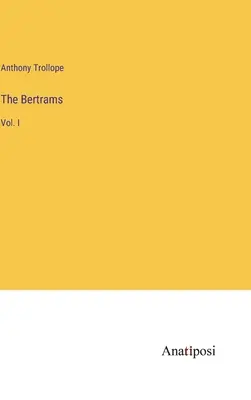 Bertramové: Bertrams: I. díl - The Bertrams: Vol. I