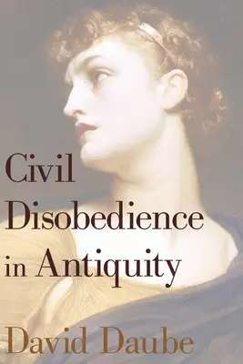 Občanská neposlušnost ve starověku - Civil Disobedience in Antiquity