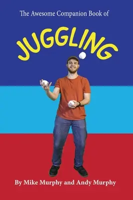 The Awesome Companion Book of Juggling (Úžasná kniha o žonglování) - The Awesome Companion Book of Juggling