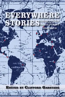 Všude příběhy: Krátké povídky z malé planety, II. díl - Everywhere Stories: Short Fiction from a Small Planet, Volume II