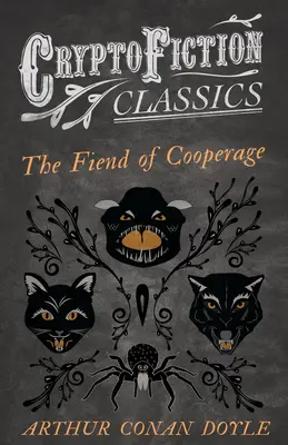 Ďábel z bednárny (Kryptografická klasika - Podivné příběhy podivných bytostí) - The Fiend of the Cooperage (Cryptofiction Classics - Weird Tales of Strange Creatures)