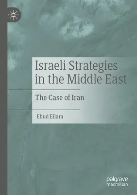 Izraelské strategie na Blízkém východě: Případ Íránu: strategie na Blízkém východě - Israeli Strategies in the Middle East: The Case of Iran