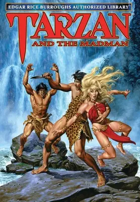 Tarzan a šílenec: Edgar Rice Burroughs: autorizovaná knihovna - Tarzan and the Madman: Edgar Rice Burroughs Authorized Library