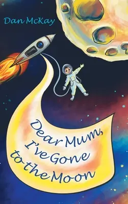 Milá mami, letěl jsem na Měsíc - Dear Mum, I've gone to the Moon