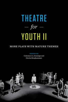Divadlo pro mládež II: Další hry s dospělou tematikou - Theatre for Youth II: More Plays with Mature Themes