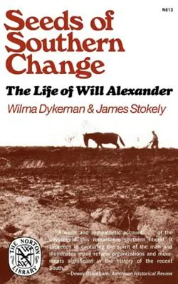 Semínka jižanských změn: Život Willa Alexandera - Seeds of Southern Change: The Life of Will Alexander