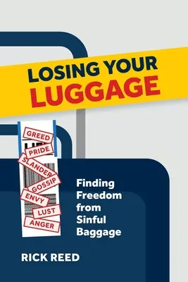 Ztráta zavazadla: Hledání svobody od hříšných zavazadel - Losing Your Luggage: Finding Freedom from Sinful Baggage