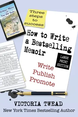 Jak napsat memoáry, které se stanou bestsellerem - VELKÝ TISK: Tři kroky - napsat, vydat, propagovat - How to Write a Bestselling Memoir - LARGE PRINT: Three Steps - Write, Publish, Promote