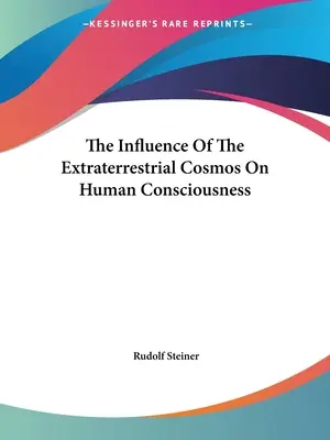 Vliv mimozemského kosmu na lidské vědomí - The Influence Of The Extraterrestrial Cosmos On Human Consciousness