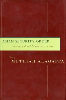 Asijský bezpečnostní řád: Instrumentální a normativní rysy - Asian Security Order: Instrumental and Normative Features