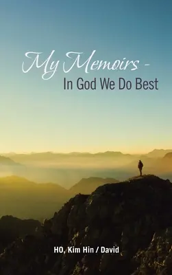 Moje vzpomínky - v Bohu se nám daří nejlépe - My Memoirs - in God We Do Best