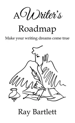 Plán pro spisovatele: Jak si splnit své spisovatelské sny. - A Writer's Roadmap: How to make your writing dreams come true.