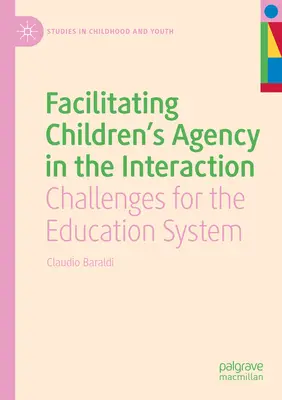 Usnadňování dětské agentury v interakci: Výzvy pro vzdělávací systém - Facilitating Children's Agency in the Interaction: Challenges for the Education System