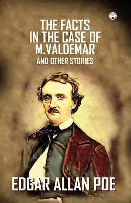 Fakta v případu M. Valdemara a jiné povídky - The Facts In The Case Of M. Valdemar And Other Stories