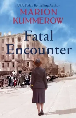 Osudové setkání: Naprosto strhující a srdcervoucí sága z 2. světové války - Fatal Encounter: An absolutely gripping and heartbreaking World War 2 saga