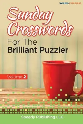 Nedělní křížovky pro geniální luštitele 2. díl - Sunday Crosswords For The Brilliant Puzzler Volume 2