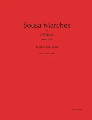 Sousovy pochody v plné partituře: Svazek 3 - Sousa Marches in Full Score: Volume 3