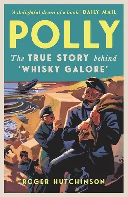 Polly: Pravdivý příběh „Whisky Galore - Polly: The True Story Behind 'Whisky Galore'