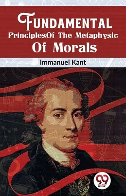 Základní principy metafyziky morálky - Fundamental Principles Of The Metaphysic Of Morals