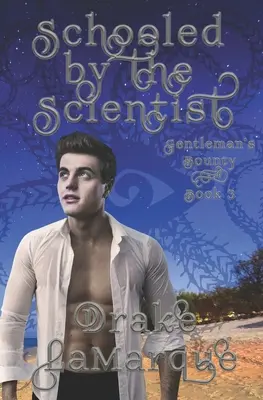 Učená vědcem: Historická MMM+ paranormální romance s homosexuálním harémem. - Schooled by the Scientist: Historical MMM+ gay harem paranormal romance