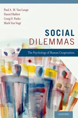 Sociální dilemata: Dilema: psychologie lidské spolupráce - Social Dilemmas: The Psychology of Human Cooperation