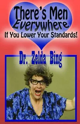 Muži jsou všude - pokud snížíte své nároky!: Poslední MAN-UAL, který budete potřebovat, protože i roztleskávačky mají návod na použití - There's Men Everywhere--If You Lower Your Standards!: The Last MAN-UAL You Will Need, Because Even Cheerios Comes With Instructions