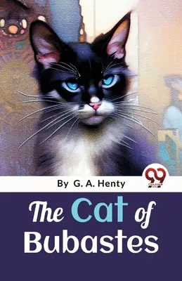 Kočka z Bubastesu: Příběh ze starověkého Egypta - The Cat Of Bubastes: A Tale Of Ancient Egypt
