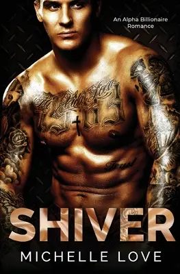 Chvění: Alfa miliardářská romance - Shiver: An Alpha Billionaire Romance