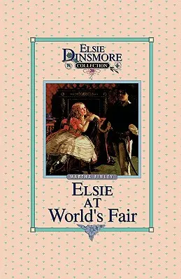 Elsie na světové výstavě, kniha 20 - Elsie at the World's Fair, Book 20