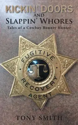 Kickin' Doors and Slappin' Whores: Tales of Cowboy Bounty Hunter (Příběhy kovbojského lovce odměn) - Kickin' Doors and Slappin' Whores: Tales of a Cowboy Bounty Hunter