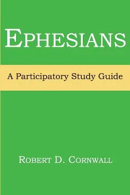 Efezským: Průvodce pro participativní studium - Ephesians: A Participatory Study Guide