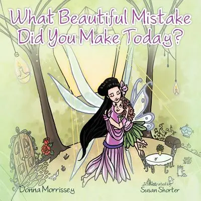 Jakou krásnou chybu jsi dnes udělal? - What Beautiful Mistake Did You Make Today?