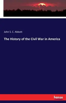 Dějiny občanské války v Americe - The History of the Civil War in America