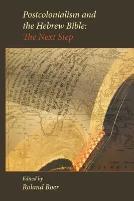 Postkolonialismus a hebrejská Bible: Další krok - Postcolonialism and the Hebrew Bible: The Next Step