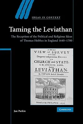 Zkrocení Leviatana: Recepce politických a náboženských myšlenek Thomase Hobbese v Anglii v letech 1640-1700 - Taming the Leviathan: The Reception of the Political and Religious Ideas of Thomas Hobbes in England 1640-1700