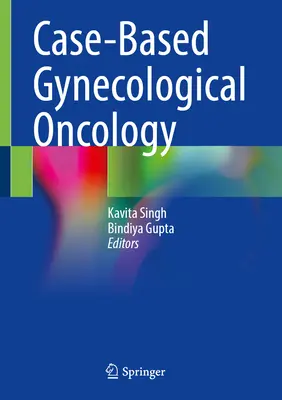 Gynekologická onkologie na základě případů - Case-Based Gynecological Oncology