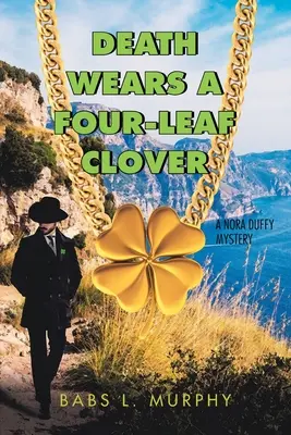 Smrt nosí čtyřlístek: Záhada Nory Duffyové - Death Wears a Four-Leaf Clover: A Nora Duffy Mystery